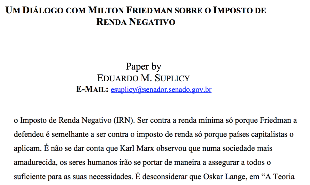 Antes de seu partido chegar ao poder, o senador Eduardo Suplicy escreveu um paper tentando convencer economistas de esquerda a abraçar a proposta de Milton Friedman